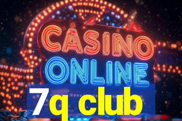 7q club